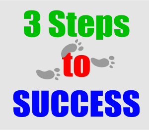 3 Steps To Success